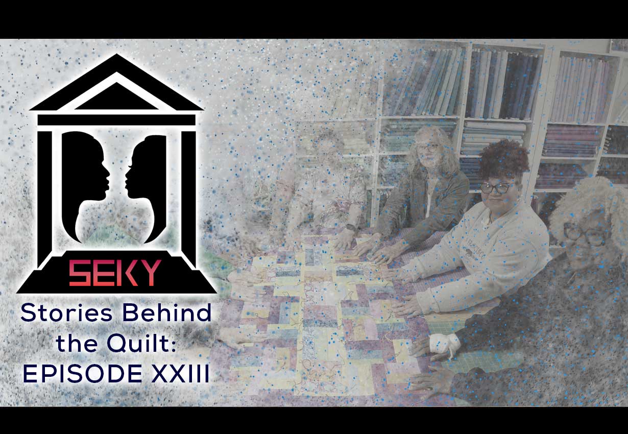 Stories Behind the Quilt, Episode 23